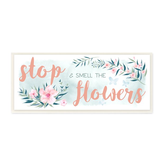 Industries Stop and Smell the Flowers Sentiment Pink Blossoms, 7 x 17, Design by Ziwei Li